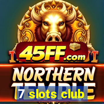 7 slots club